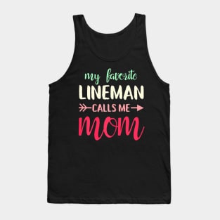 My favorite lineman calls me mom for Lineman's Mom Tank Top